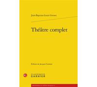 Théâtre complet - Jean-Baptiste-Louis Gresset - Classiques Garnier - broché - Essai
