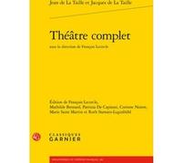 Théâtre complet Jean De La Taille (Auteur), Charles Mazouer (Collection dirigée par), Roxane Martin (Collection dirigée par), Jean-Yves Vialleton (Collection dirigée par), Jacques De La Taille (Auteur