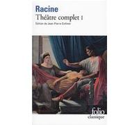 Théâtre complet Jean Racine (Auteur), Jean-Pierre Collinet (Edité par)