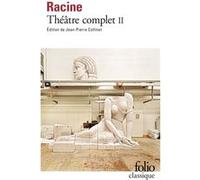 Théâtre complet Jean Racine (Auteur), Jean-Pierre Collinet (Edité par)