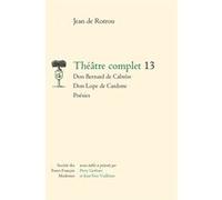 Théâtre complet Jean Rotrou (Auteur), Georges Forestier (Direction)