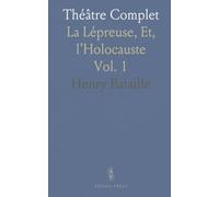 Théâtre Complet: La Lépreuse, Et, l'Holocauste