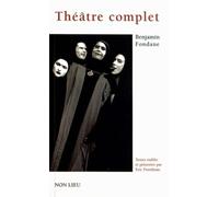 Théâtre complet : Le Festin de Balthazar ; Philoctète ; Oedipe ; Le Puits de Maule