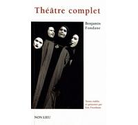 Théâtre Complet - Le Festin De Balthazar - Philoctète - Oedipe - Le Puits De Maule