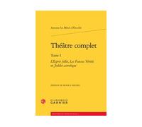 Théâtre complet L'Esprit follet, Les Fausses Vérités et Jodelet astrologue - Antoine d' Ouville - Classiques Garnier - broché - Théâtre