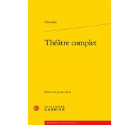 Théâtre complet - Loïc Chevallier - Classiques Garnier - broché - Théâtre