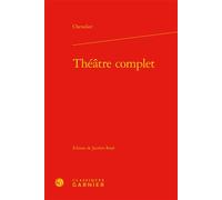 Théâtre complet - Loïc Chevallier - Classiques Garnier - relié - Théâtre