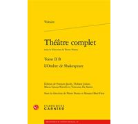 Théâtre complet L'Ombre de Shakespeare - Voltaire - Classiques Garnier - broché - Théâtre