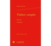 Théâtre complet Philippe Quinault (Auteur), Charles Mazouer (Direction)