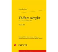Théâtre complet - Pierre Du Ryer - Classiques Garnier - broché - Essai