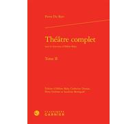 Théâtre complet - Pierre Du Ryer - Classiques Garnier - relié - Essai