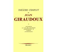 Théâtre complet T01 - Théâtre /Jean Giraudoux Tome 1 - Jean Giraudoux - Grasset - Livre