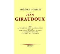 Théâtre complet T02 - Théâtre /Jean Giraudoux Tome 2 - Jean Giraudoux - Grasset - Livre