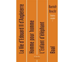 Théâtre complet T1 Brecht - Bertolt Brecht - Arche - broché - Théâtre