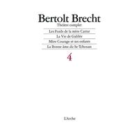 Bertolt Brecht – Théâtre complet, tome 4 – Les Fusils de la Mère Carrar; La Vie de Galilée – Broché