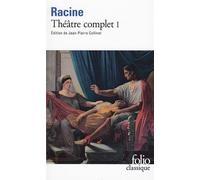 Jean Racine – Théâtre complet, tome 1 – La Thébaïde; Andromaque – Gallimard – Livre