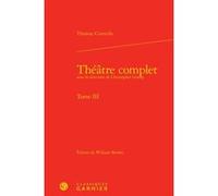 Théâtre complet Thomas Corneille (Auteur), Christopher Gossip (Direction), Charles Mazouer (Direction)