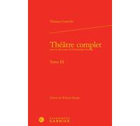 Théâtre complet - Thomas Corneille - Classiques Garnier - relié - Théâtre