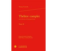 Théâtre complet - Thomas Corneille - Classiques Garnier - relié - Théâtre