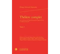 Théâtre complet Françoise Rubellin (Editeur du volume), Charles Mazouer (Collection dirigée par), Destouches (Auteur), Marie-Emmanuelle Plagnol-Diéval (Collection dirigée par), Marie-Emmanuelle Plagno