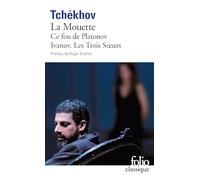 Anton Pavlovitch Tchekhov – La Mouette – Théâtre complet Tome 1 – Gallimard