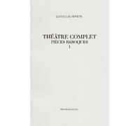 Théâtre complet, tome 1, pièces baroques