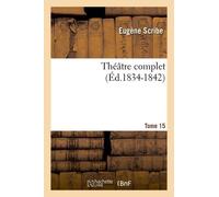 Théâtre Complet - Tome 15 (Éd.1834-1842)