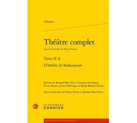 Théâtre Complet - Tome 2 A, L'ombre De Shakespeare