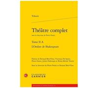 Théâtre Complet - Tome 2 A, L'ombre De Shakespeare