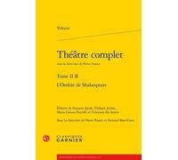 Théâtre Complet - Tome 2 B, L'ombre De Shakespeare