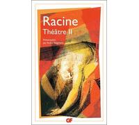 Theatre Complet Tome 2 : Iphigenie - Phedre - Esther - Athalie - Bajazet - Mithridate
