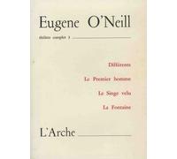 Théâtre Complet - Tome 3, Différents - Le Premier Homme - Le Singe Velu - La Fontaine