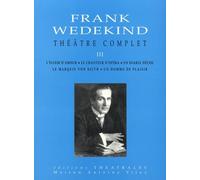 Théâtre Complet - Tome 3, L'élixir D'amour, Le Chanteur D'opéra, Un Diable Déchu, Le Marquis Von Keith, Un Homme De Plaisir Suivi De Documents Et Notes