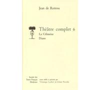 Théâtre Complet - Tome 6, La Célimène - Diane