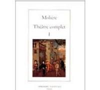 Théâtre complet tome I Molière (Auteur), Pierre Malandain (Auteur)