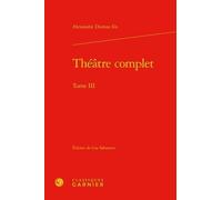 Théâtre Complet - Tome Iii