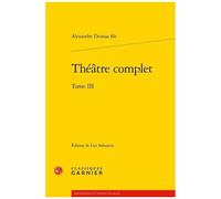 Théâtre Complet - Tome Iii