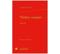 Théâtre Complet - Tome Iii