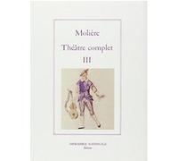 Théâtre complet tome III Molière (Auteur), Pierre Malandain (Auteur)