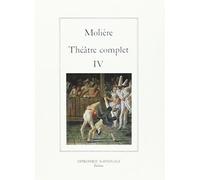Théâtre complet tome IV Tome 4 - Molière - Impr.nationale - broché - Livre