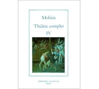 Théâtre complet tome IV Tome 4 - Molière - Impr.nationale - relié - Livre