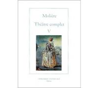Théâtre complet tome V Molière (Auteur), Pierre Malandain (Auteur)
