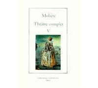Théâtre complet tome V Molière (Auteur), Pierre Malandain (Auteur)