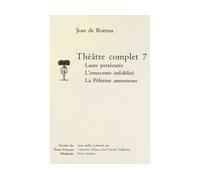 Théâtre complet - Tome VII: Laure persécutée. L'Innocente Infidèlité. La Pèlerine amoureuse Tome 7 - Jean De Rotrou - Societe Des Textes Francais Modernes - broché - Théâtre