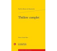 Théâtre complet Noël Lebreton Hauteroche (Auteur), Charles Mazouer (Direction)
