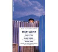 Théâtre complet Traduit de l'anglo-irlandais, présenté et annoté par Françoise Morvan - John Millington Synge - Solitaires Intempestifs - broché - Théâtre