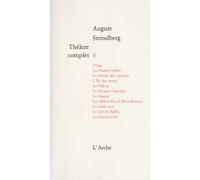 Théâtre Complet - Volume 6, Orage - La Maison Brûlée - La Sonate Des Spectres - L'ile Des Morts - Le Pélican - Le Dernier Chevalier - Le Régent - Les Babouches D'abou Kassem - Le Gant Noir -...