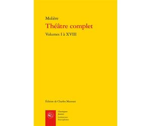 Théâtre complet. Volumes I à XVIII. - Molière - Classiques Garnier - broché - Théâtre