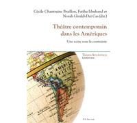 Théâtre contemporain dans les Amériques Une scène sous la contrainte - Cecile Chantraine Braillon - Peter Lang - broché - Théâtre