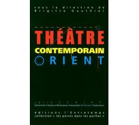 Théâtre Contemporain - Volume 1, Orient
